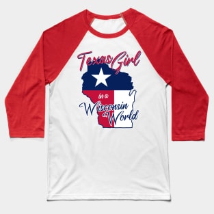 Texas Girl in a Wisconsin World Baseball T-Shirt